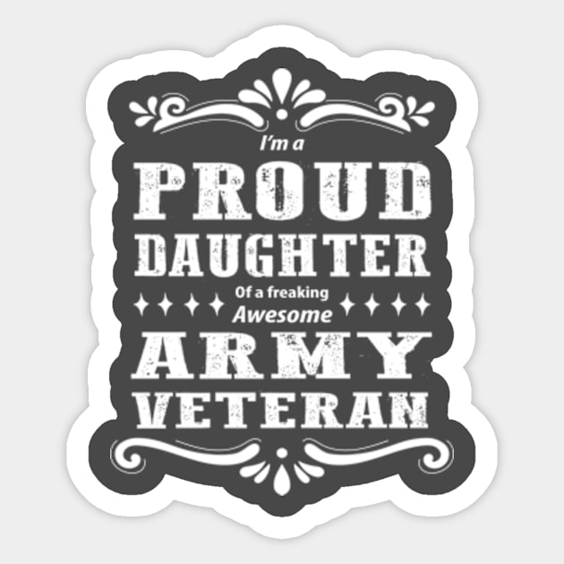 Proud Daughter Of A  Army Veteran Sticker by Oiyo